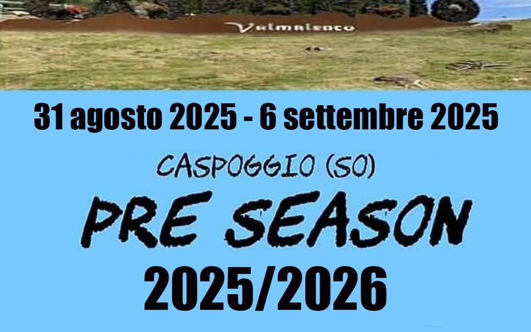 31 agosto-6 settembre – Pre season 2025/2026 – Caspoggio (SO) – Gruppi agonistici